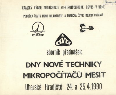 Dny nové techniky mikropočítačů MESIT. : Sborník přednášek, Uherské Hradiště, 24.-25.4.1990.