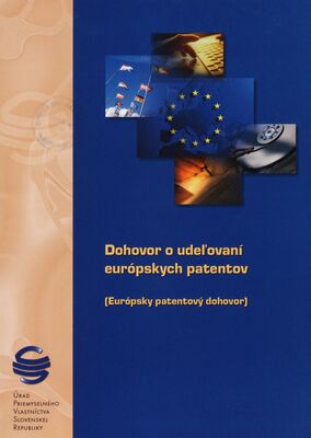 Dohovor o udeľovaní európskych patentov (Európsky patentový dohovor).