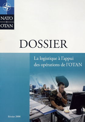 Dossier: la logistique à l´appui des opérations de l´OTAN. Février 2006.