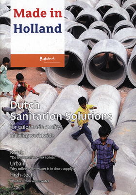 Dutch sanitation solutions for tailormade quality of living worldwide : rural: "Do it yourself no-mix toilets" : urban: "dry toilets when water is in short supply" : high-tech: "biofuel from wastewater".