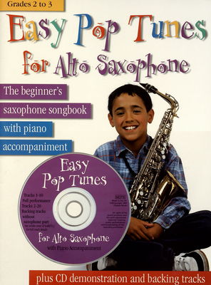 Easy pop tunes for alto saxophone with piano accompaniment : [grades 2 to 3 : the beginner´s saxophone songbook] /