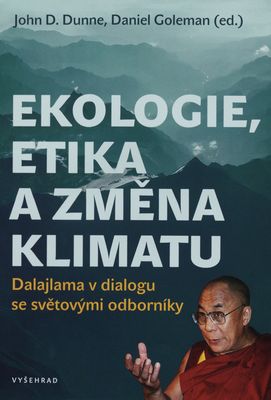 Ekologie, etika a změna klimatu : dalajlama v dialogu se světovými odborníky /