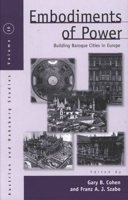 Embodiments of power : building baroque cities in Europe /