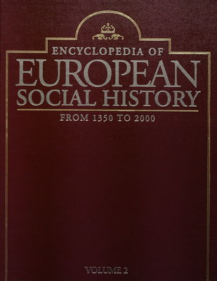 Encyclopedia of European social history from 1350 to 2000. Volume 2 /