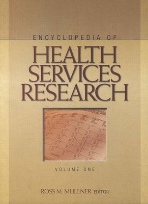 Encyclopedia of health services research. Volume one, [A-K] /