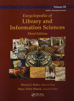 Encyclopedia of library and information sciences. Volume III, Dublin-Information literacy /