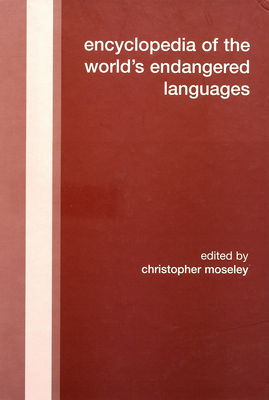 Encyclopedia of the world´s endangered languages /