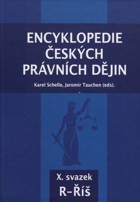 Encyklopedie českých právních dějin. X. svazek, R-Říš /