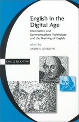 English in the digital age : information and communications technology (ICT) and the teaching of English /