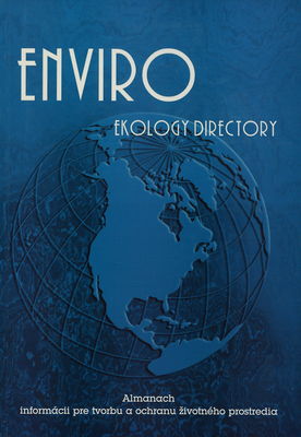 Enviro ekology directory 2004/2005 : [almanach informácií pre tvorbu a ochranu životného prostredia] /