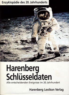 Enzyklopädie des 20. Jahrhunderts : Harenberg Schlüsseldaten : die entscheidenden Ereignisse im 20. Jahrhundert