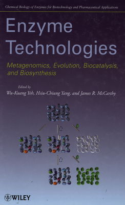Enzyme technologies : metagenomics, evolution, biocatalysis, and biosynthesis /