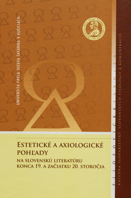 Estetické a axiologické pohľady na slovenskú literatúru konca 19. a začiatku 20. storočia /