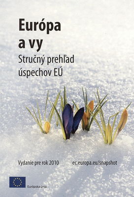 Európa a vy : stručný prehľad úspechov EÚ : vydanie pre rok 2010.