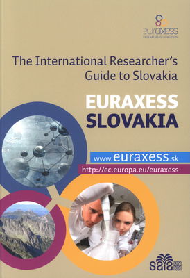 Euraxess Slovakia : the international researcher´s guide to Slovakia /