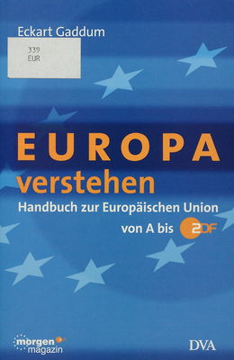 Europa verstehen. Handbuch zur Europäischen Union von A bis ZDF /