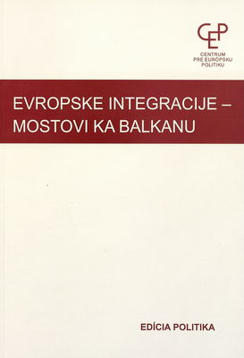 Evropske integracije - mostovi ka Balkanu /