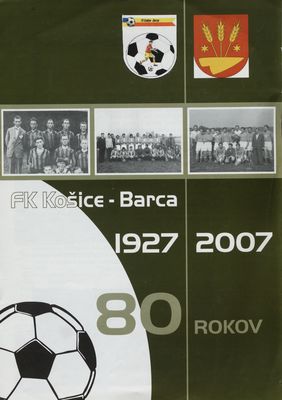 FK Košice - Barca : 1927-2007 : 80 rokov.