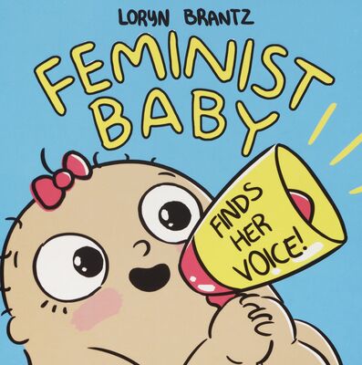 Feminist baby finds her voice! /