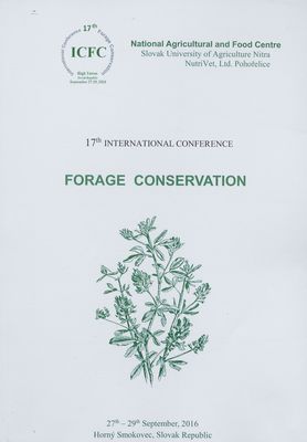 Forage conservation : proceedings of 17th international conference : 24th-27th-29th September 2016, Hotel Bellevue - Horný Smokovec, Slovak Republic /