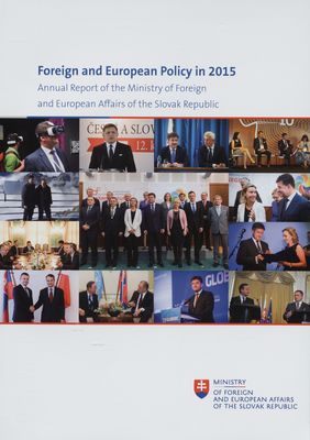 Foreign and european policy in 2015 : annual report of the Ministry of foreign and European Affairs of the Slovak Republic.