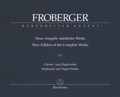 Froberger neue Ausgabe sämtliche Werke : [bärenreiter urtext]. V. 1, Klavier- und Orgelwerke abschriftlicher Überlieferung. Toccaten /