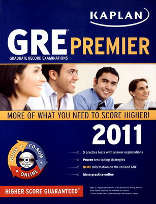 GRE premier 2011 : graduate record examinations ; [more of what you need to score higher! : higher score guaranteed].