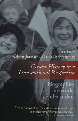 Gender history in a transnational perspective : networks, biographies, gender orders /