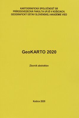 GeoKARTO 2020 : zborník abstraktov z konferencie konanej 10.-11.9.2020 /