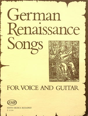 German renaissance songs for voice and guitar : originally for voice and lute /