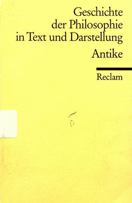 Geschichte der Philosophie in Text und Darstellung. Band 1, Antike /