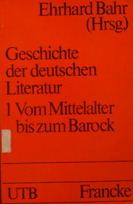 Geschichte der deutschen Literatur : Kontinuität und Veränderung : vom Mittelalter bis zur Gegenwart. Band 1, Vom Mittelalter bis zum Barock /