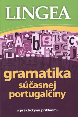 Gramatika súčasnej portugalčiny : [s praktickými príkladmi] /