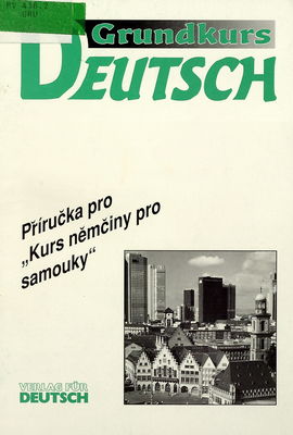 Grundkurs Deutsch : příručka pro "Kurs němčiny pro samouky".