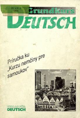 Grundkurs Deutsch : príručka ku "Kurzu nemčiny pre samoukov".