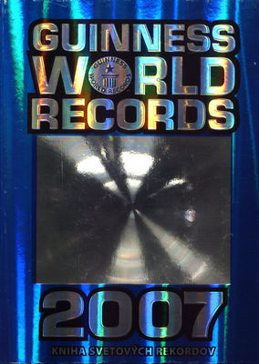Guiness world records 2007 : kniha svetových rekordov /