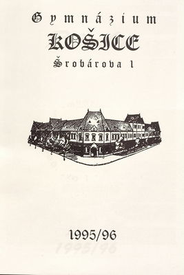 Gymnázium Košice, Šrobárova 1 : ročenka : školský rok 1995/96.