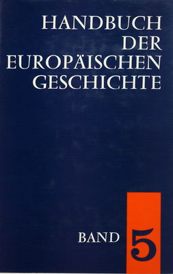 Handbuch der europäischen Geschichte. Bd. 5, Europa von der Französischen Revolution zu den nationalstaatlichen Bewegungen des 19. Jahrhunderts /