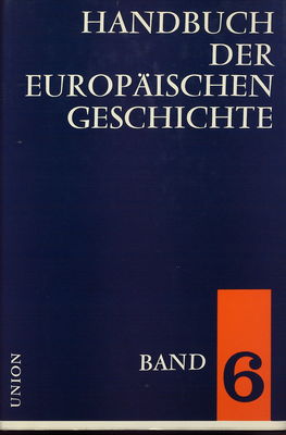Handbuch der europäischen Geschichte. Bd. 6, Europa im Zeitalter der Nationalstaaten und europäische Weltpolitik bis zum Ersten Weltkrieg /