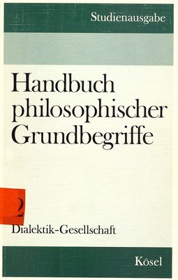 Handbuch philosophischer Grundbegriffe : Studienausgabe. Bd. 2, Dialektik - Gesellschaft /