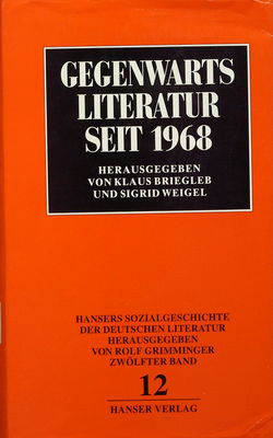 Hansers Sozialgeschichte der deutschen Literatur vom 16. Jahrhundert bis zur Gegenwart. Band 12, Gegenwartsliteratur seit 1968 /