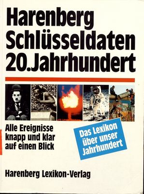 Harenberg Schlüsseldaten 20. Jahrhundert : alle Ereignisse knapp und klar auf einen Blick