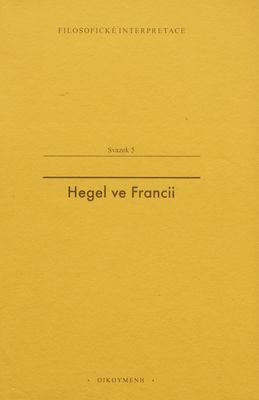 Hegel ve Francii : francouzská recepce Hegelovy filosofie času /