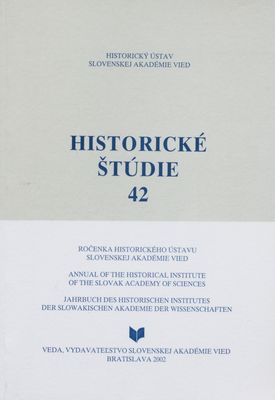 Historické štúdie : ročenka Historického ústavu Slovenskej akadémie vied. 42 /