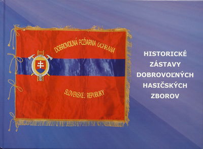 Historické zástavy dobrovoľných hasičských zborov.