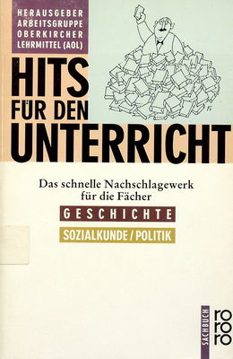 Hits für den Unterricht : das schnelle Nachschlagewerk für die Fächer Geschichte und Sozialkunde/Politik /