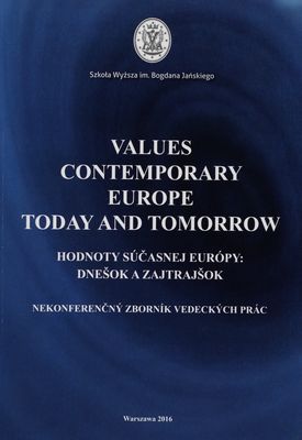 Hodnoty súčasnej Európy: dnešok a zajtrajšok : nekonferenčný zborník /
