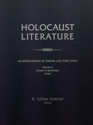 Holocaust literature : an encyclopedia of writers and their work. Volume II, Lerner to Zychlinsky. Index /