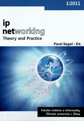 IP networking 1 - theory and practice : zborník vedeckých prác /