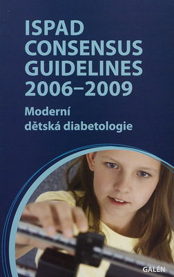 ISPAD consensus guidelines 2006-2009 : moderní dětská diabetologie /